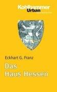 Das Haus Hessen. Eine europäische Familie