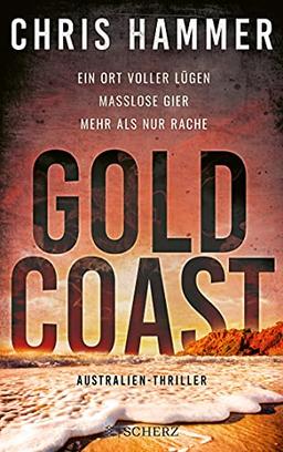 Gold Coast - Ein Ort voller Lügen. Maßlose Gier. Mehr als nur Rache: Australien-Thriller