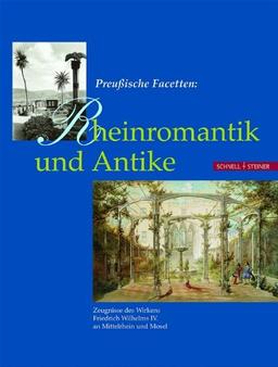 Preußische Facetten: Rheinromantik und Antike