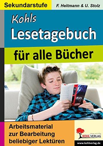 Kohls Lesetagebuch für alle Bücher: Arbeitsmaterial zur Bearbeitung beliebiger Lektüren