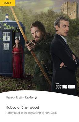 Dr Who: The Robot of Sherwood - Leichte Englisch-Lektüre (Pearson Readers - Level 2)