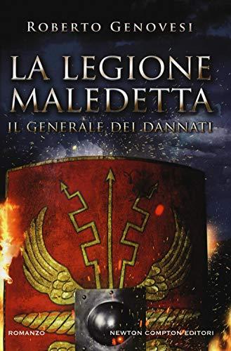 Il generale dei dannati. La legione maledetta (Nuova narrativa Newton)