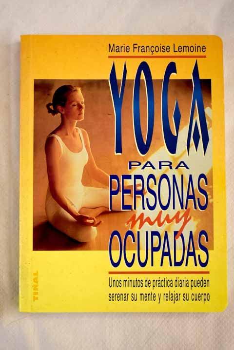 Yoga: Para Personas Muy Ocupadas