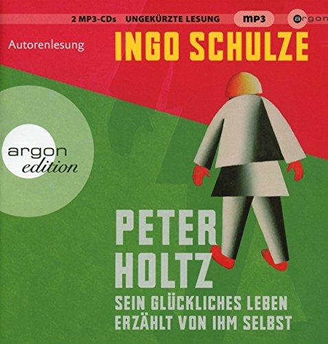 Peter Holtz: Sein glückliches Leben erzählt von ihm selbst