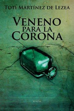 Veneno para la corona (Narrativa, Band 15)