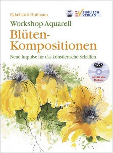 Workshop Aquarell: Blüten-Kompositionen. Neue Impulse für das künstlerische Schaffen