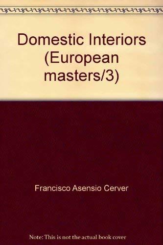 Domestic Interiors (European masters/3)