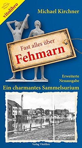 Fast alles über Fehmarn: Ein charmantes Sammelsurium