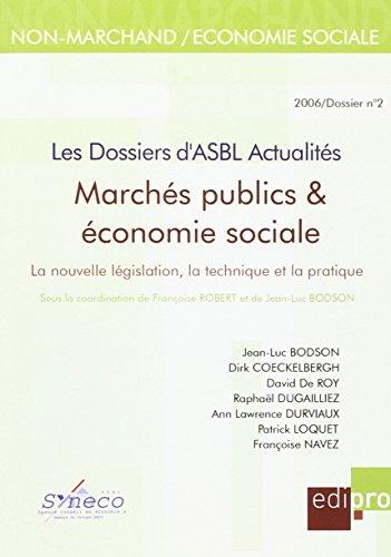 Dossiers d'ASBL actualités (Les), n° 2. Marchés publics & économie sociale : la nouvelle législation, la technique et la pratique