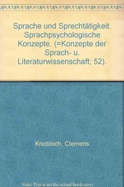 Sprache und Sprechtätigkeit: Sprachpsychologische Konzepte