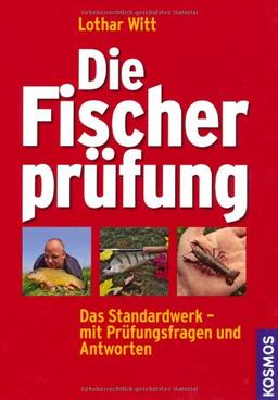 Die Fischerprüfung: Alle Prüfungsfragen mit Antworten Extra: Fliegenfischerprüfung: Das Standardwerk - Mit Prüfungsfragen und Antworten