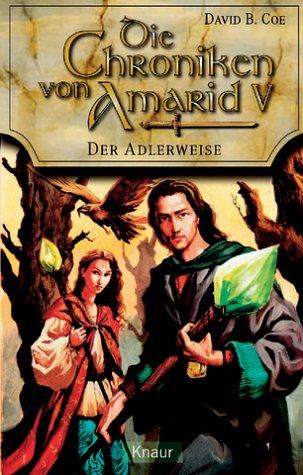 Der Adlerweise. Die Chroniken von Amarid 05