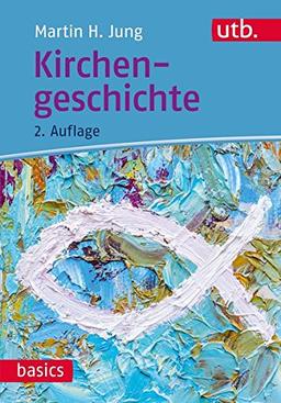 Kirchengeschichte (utb basics, Band 4021)