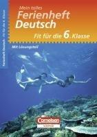 Fit für die 6. Klasse - Deutsch. Übungsheft mit Lösungsteil: Mein tolles Ferienheft