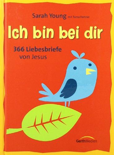 Ich bin bei dir - Familienausgabe: 365 Liebesbriefe von Jesus