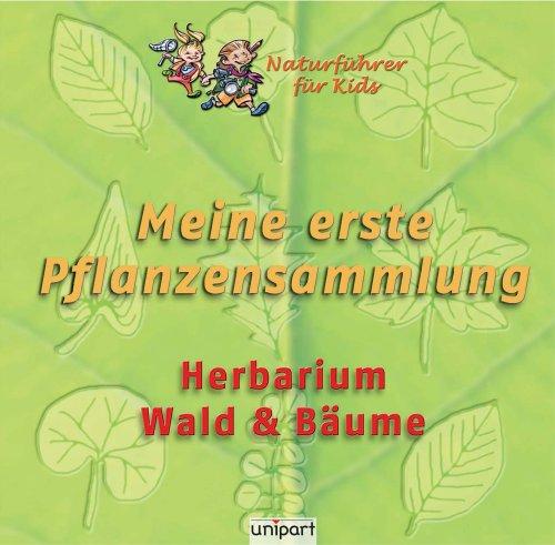 Meine erste Pflanzensammlung Wald: Herbarium. Naturführer für Kids