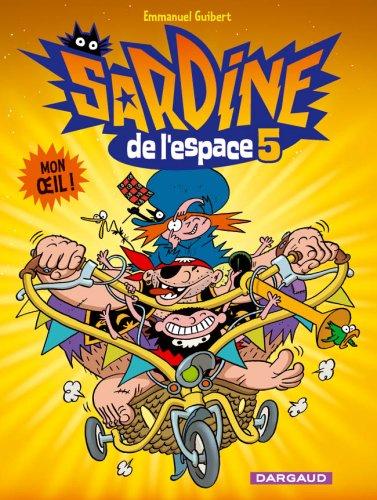 Sardine de l'espace. Vol. 5. Mon oeil !