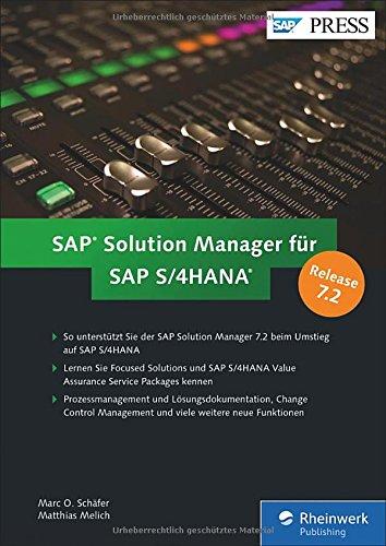 SAP Solution Manager für SAP S/4HANA: Alle Neuerungen in SolMan 7.2, inkl. Funktionen für die Migration nach S/4HANA (SAP PRESS)