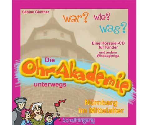 Wer? Wie? Was? Die Ohr Akademie unterwegs: Nürnberg im Mittelalter, mit Stadtplan