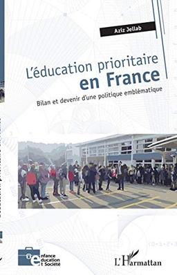 L'éducation prioritaire en France : bilan et devenir d'une politique emblématique