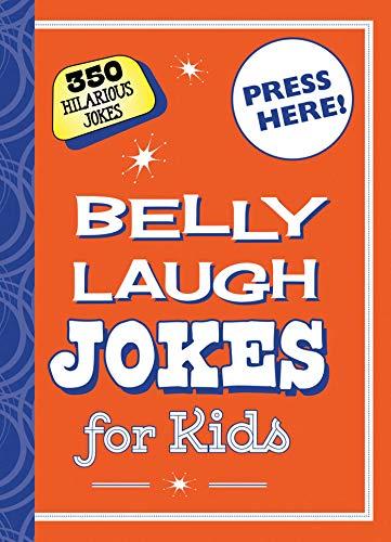 Belly Laugh Jokes for Kids: 350 Hilarious Jokes