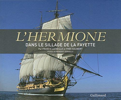 L'Hermione : dans le sillage de La Fayette