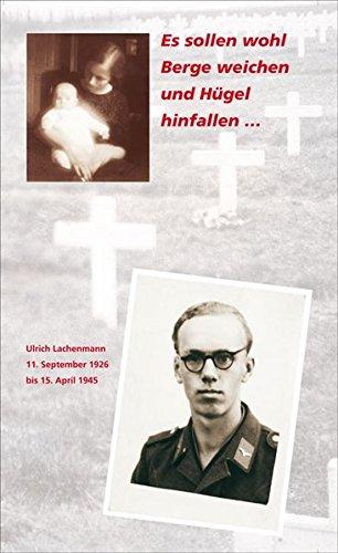 Es sollen wohl Berge weichen und Hügel hinfallen: Briefe aus dem Krieg 1943/45