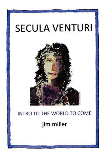 Secula Venturi: The World To Come: The World to Come