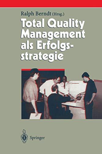 Total Quality Management als Erfolgsstrategie (Herausforderungen an das Management) (German and English Edition) (Herausforderungen an das Management, 2, Band 2)