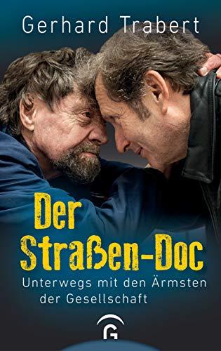 Der Straßen-Doc: Unterwegs mit den Ärmsten der Gesellschaft