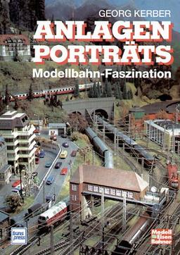 Anlagen-Porträts. Modellbahn-Faszination.