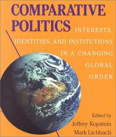 Comparative Politics: Interests, Identities, and Institutions in a Changing Global Order