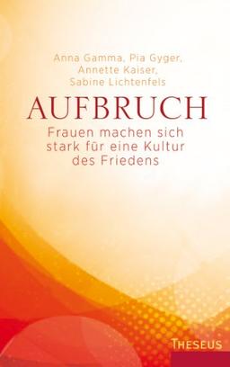 Aufbruch: Frauen machen sich stark für eine Kultur des Friedens