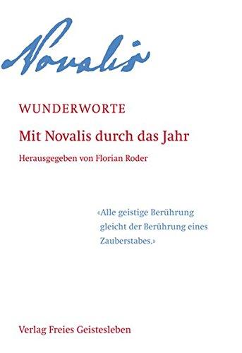 Wunderworte: Mit Novalis durch das Jahr