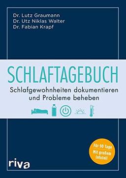 Schlaftagebuch: Schlafgewohnheiten dokumentieren und Probleme beheben. Für 90 Tage - mit großem Infoteil