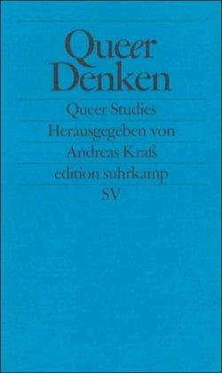 Queer denken: Gegen die Ordnung der Sexualität (Queer Studies) (edition suhrkamp)