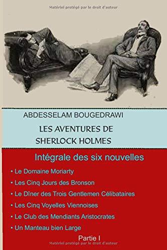 Les Aventures De Sherlock Holmes: L’Intégrale Des Six Nouvelles