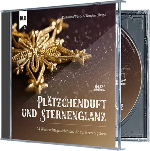 Plätzchenduft und Sternenglanz: 24 Weihnachtsgeschichten, die zu Herzen gehen