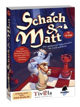 Schach & Matt: Der geistreiche Schachtrainer für Groß und Klein