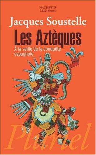 Les Aztèques à la veille de la conquête espagnole