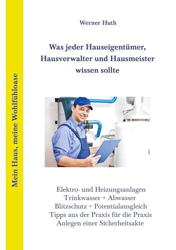 Was jeder Hauseigentümer, Hausverwalter und Hausmeister wissen sollte