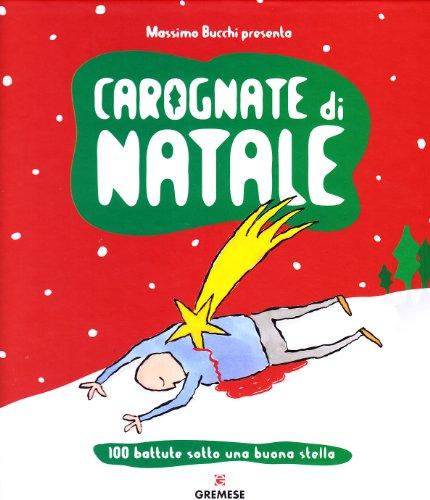 Carognate di Natale. 100 battute sotto una buona stella (I flap)