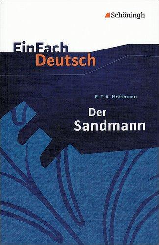 EinFach Deutsch Textausgaben: E.T.A. Hoffmann: Der Sandmann: Erzählung. Gymnasiale Oberstufe