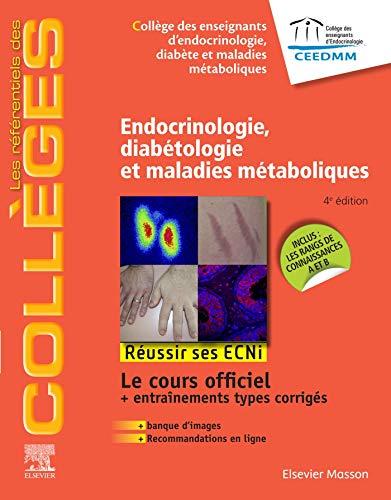 Endocrinologie, diabétologie et maladies métaboliques : réussir ses ECNi : le cours officiel + entraînements types corrigés + banque d'images + recommandations en ligne