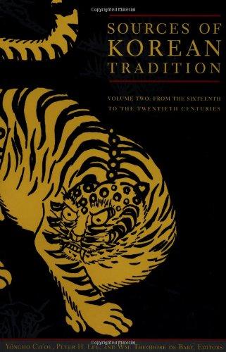 Sources of Korean Tradition: From the Sixteenth to the Twentieth Centuries (Introduction to Asian Civilizations)