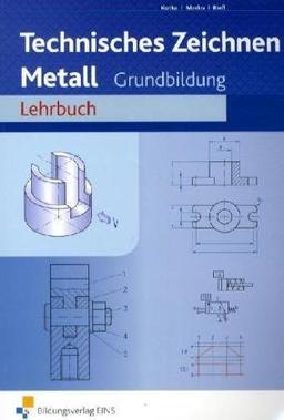 Fachzeichnen Metall, Lehrbuch: Grundbildung Lehrbuch Lehr-/Fachbuch