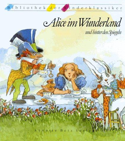 Alice im Wunderland und hinter den Spiegeln