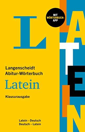 Langenscheidt Abitur-Wörterbuch Latein-Deutsch Klausurausgabe: Latein-Deutsch / Deutsch-Latein – mit Wörterbuch-App (Langescheidt Abitur-Wörterbuch)