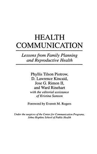 Health Communication: Lessons from Family Planning and Reproductive Health