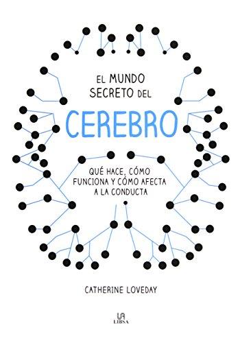 El mundo secreto del cerebro : qué hace, cómo funciona y cómo afecta a la conducta (Enigmas, Band 6)